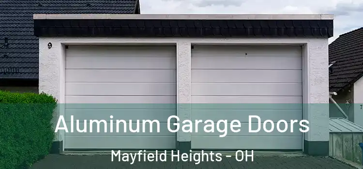  Aluminum Garage Doors Mayfield Heights - OH