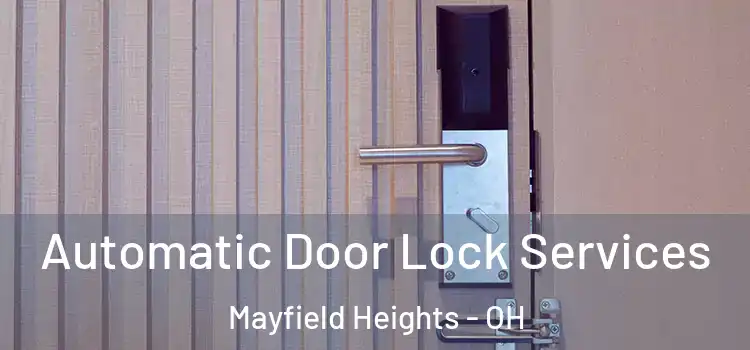 Automatic Door Lock Services Mayfield Heights - OH