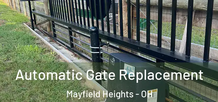 Automatic Gate Replacement Mayfield Heights - OH