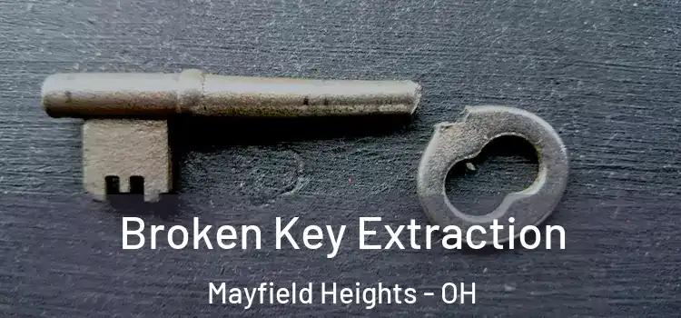 Broken Key Extraction Mayfield Heights - OH