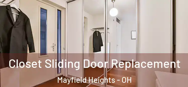 Closet Sliding Door Replacement Mayfield Heights - OH