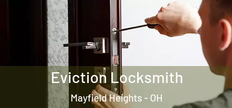 Eviction Locksmith Mayfield Heights - OH