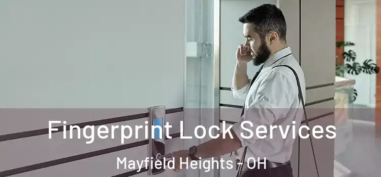 Fingerprint Lock Services Mayfield Heights - OH