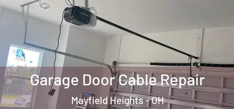  Garage Door Cable Repair Mayfield Heights - OH