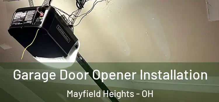 Garage Door Opener Installation Mayfield Heights - OH