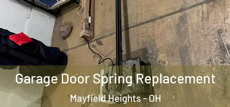  Garage Door Spring Replacement Mayfield Heights - OH