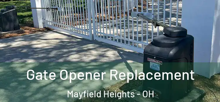 Gate Opener Replacement Mayfield Heights - OH