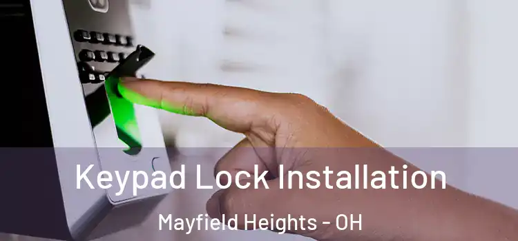 Keypad Lock Installation Mayfield Heights - OH
