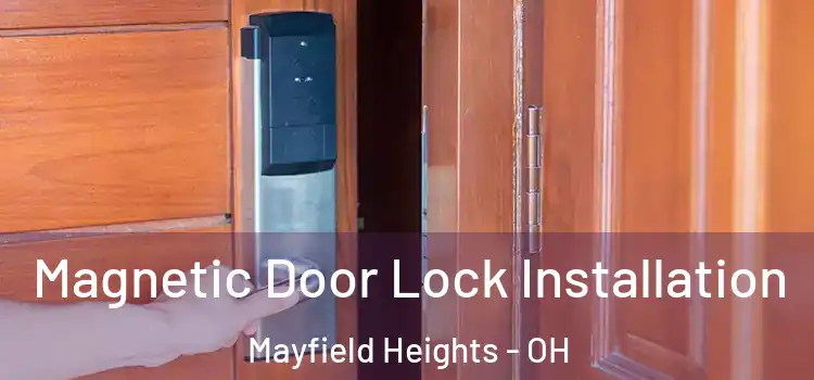  Magnetic Door Lock Installation Mayfield Heights - OH