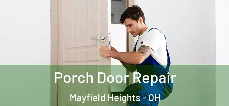  Porch Door Repair Mayfield Heights - OH