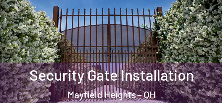 Security Gate Installation Mayfield Heights - OH