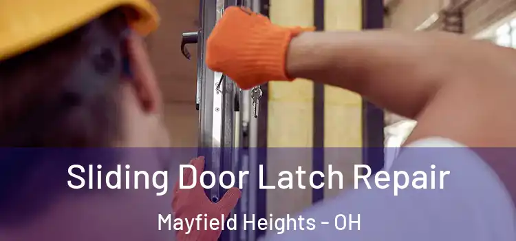 Sliding Door Latch Repair Mayfield Heights - OH
