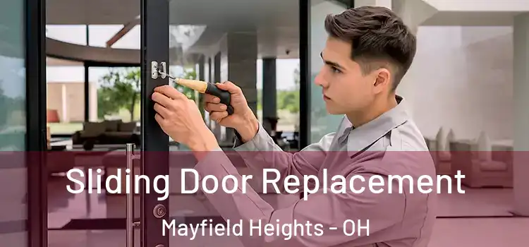 Sliding Door Replacement Mayfield Heights - OH