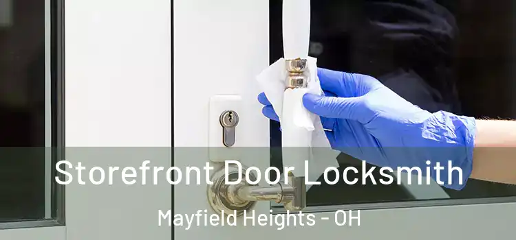 Storefront Door Locksmith Mayfield Heights - OH